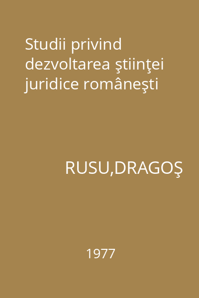 Studii privind dezvoltarea ştiinţei juridice româneşti
