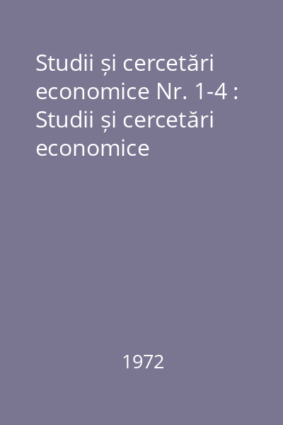 Studii și cercetări economice Nr. 1-4 : Studii și cercetări economice