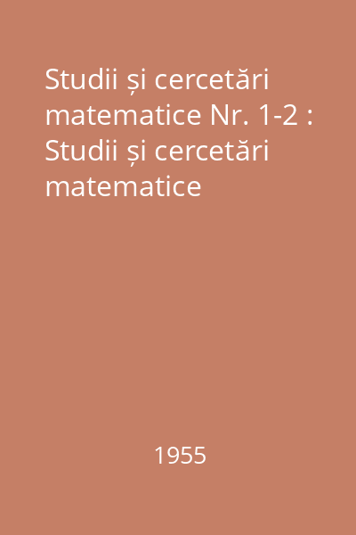 Studii și cercetări matematice Nr. 1-2 : Studii și cercetări matematice
