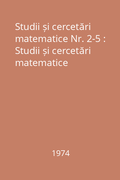 Studii și cercetări matematice Nr. 2-5 : Studii și cercetări matematice