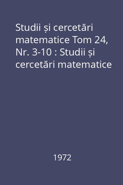Studii și cercetări matematice Tom 24, Nr. 3-10 : Studii și cercetări matematice