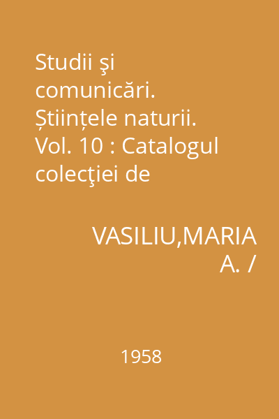 Studii şi comunicări. Științele naturii. Vol. 10 : Catalogul colecţiei de orthoptere "Arnold Muller" de la Muzeul Brukenthal din Sibiu