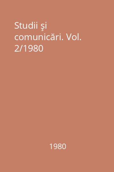 Studii şi comunicări. Vol. 2/1980