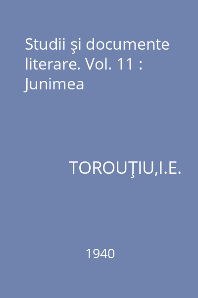 Studii şi documente literare. Vol. 11 : Junimea