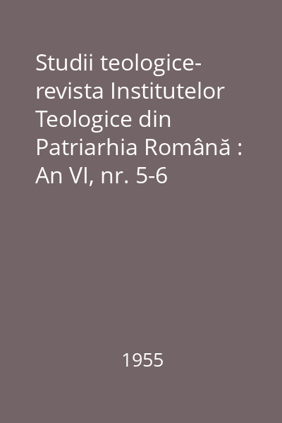 Studii teologice- revista Institutelor Teologice din Patriarhia Română : An VI, nr. 5-6 (mai-iunie)