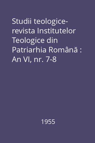 Studii teologice- revista Institutelor Teologice din Patriarhia Română : An VI, nr. 7-8 (septembrie-octombrie)
