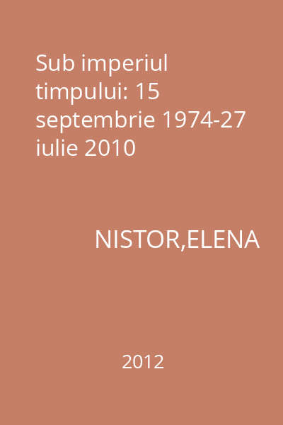 Sub imperiul timpului: 15 septembrie 1974-27 iulie 2010