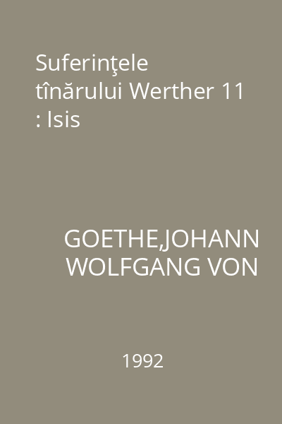Suferinţele tînărului Werther 11 : Isis