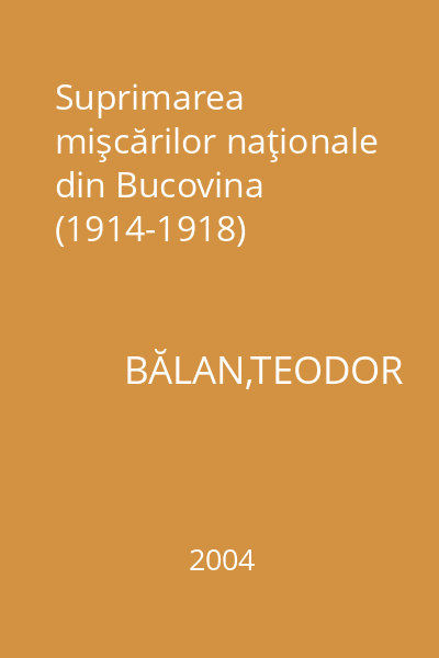 Suprimarea mişcărilor naţionale din Bucovina (1914-1918)