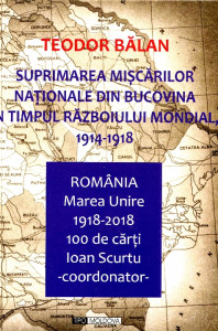 Suprimarea mişcărilor naţionale din Bucovina pe timpul Războiului Mondial 1914-1918