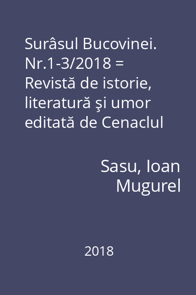 Surâsul Bucovinei. Nr.1-3/2018 = Revistă de istorie, literatură şi umor editată de Cenaclul "Nectarie" din Vama-Suceava