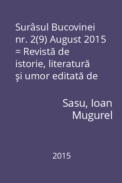 Surâsul Bucovinei nr. 2(9) August 2015 = Revistă de istorie, literatură şi umor editată de Cenaclul "Nectarie" din Vama-Suceava