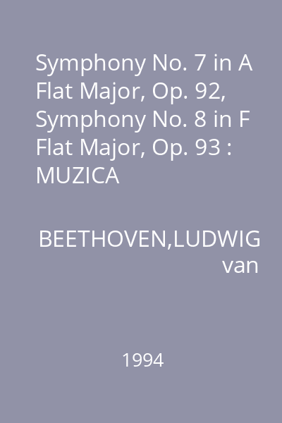 Symphony No. 7 in A Flat Major, Op. 92, Symphony No. 8 in F Flat Major, Op. 93 : MUZICA