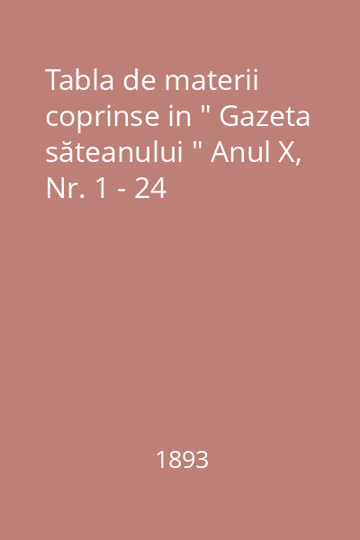 Tabla de materii coprinse in " Gazeta săteanului " Anul X, Nr. 1 - 24