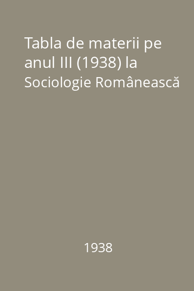 Tabla de materii pe anul III (1938) la Sociologie Românească