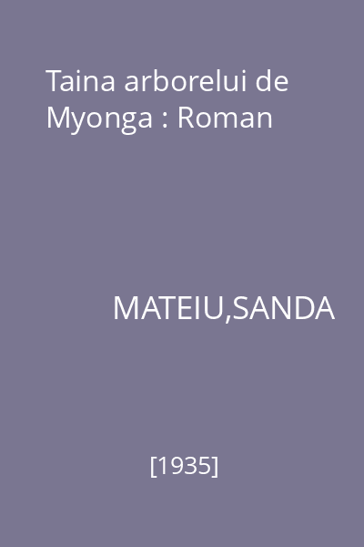 Taina arborelui de Myonga : Roman