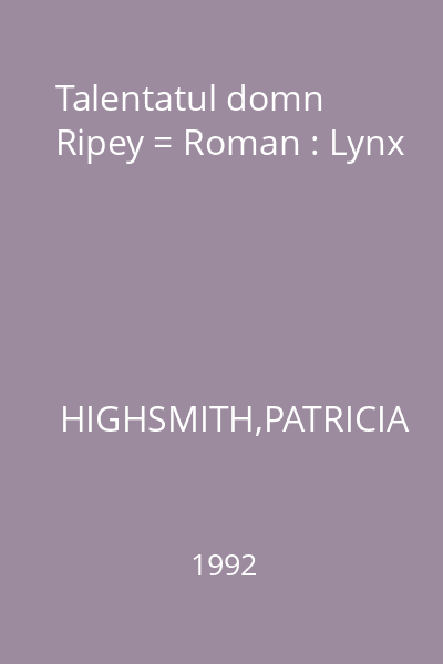 Talentatul domn Ripey = Roman : Lynx