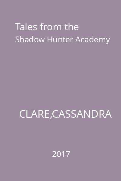 Tales from the Shadow Hunter Academy
