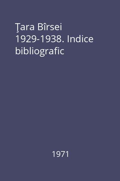 Ţara Bîrsei 1929-1938. Indice bibliografic
