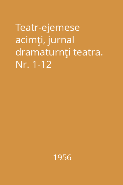 Teatr-ejemese acimţi, jurnal dramaturnţi teatra. Nr. 1-12