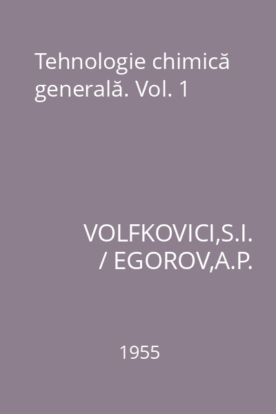 Tehnologie chimică generală. Vol. 1