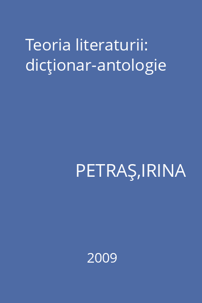 Teoria literaturii: dicţionar-antologie
