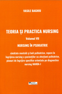 Teoria și practica nursing . Vol. 7 : Nursing în psihiatrie