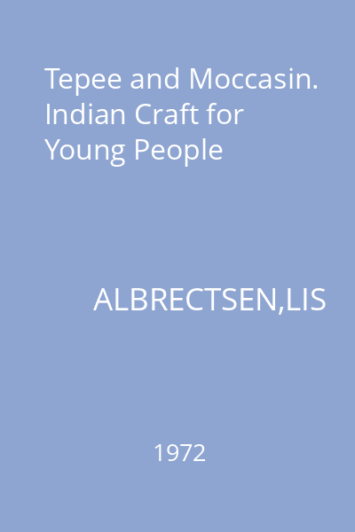 Tepee and Moccasin. Indian Craft for Young People