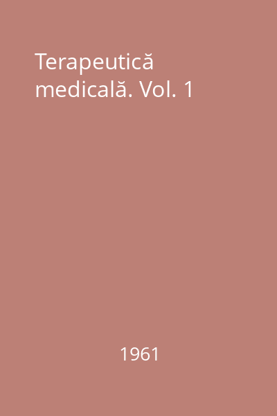 Terapeutică medicală. Vol. 1