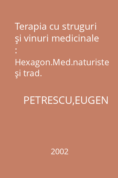 Terapia cu struguri şi vinuri medicinale : Hexagon.Med.naturiste şi trad.