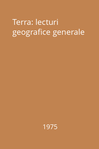 Terra: lecturi geografice generale