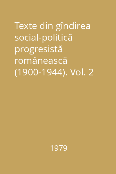 Texte din gîndirea social-politică progresistă românească (1900-1944). Vol. 2 : Lyceum