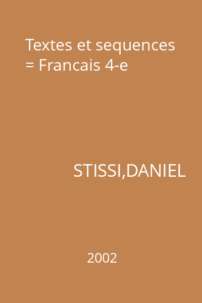 Textes et sequences = Francais 4-e