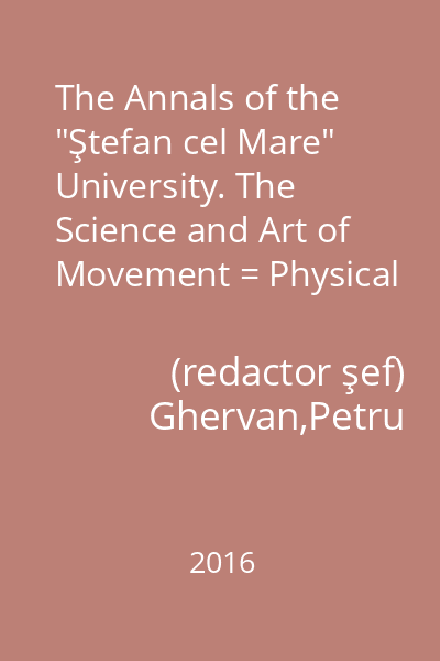 The Annals of the "Ştefan cel Mare" University. The Science and Art of Movement = Physical Education and Sport Section 2(17)/2016