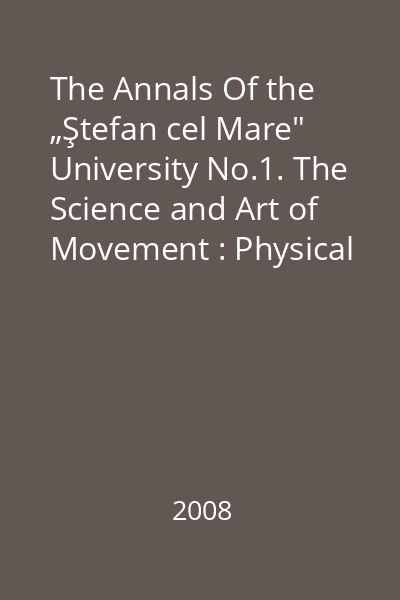 The Annals Of the „Ştefan cel Mare" University No.1. The Science and Art of Movement : Physical Education and Sport Section