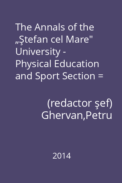 The Annals of the „Ştefan cel Mare" University - Physical Education and Sport Section = The Science and Art of Movement No. 1(12)