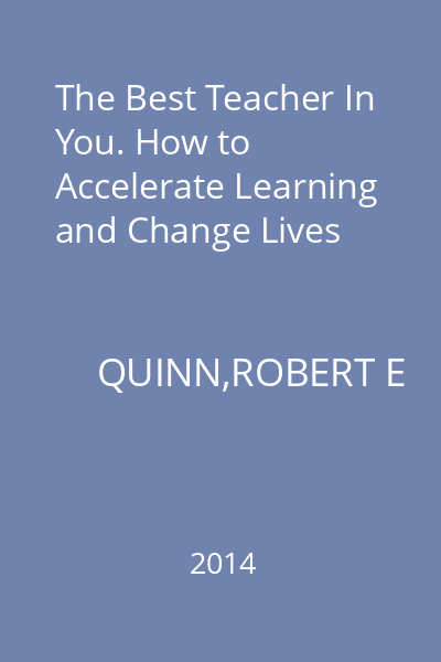 The Best Teacher In You. How to Accelerate Learning and Change Lives