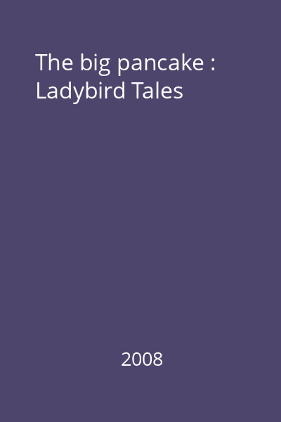The big pancake : Ladybird Tales