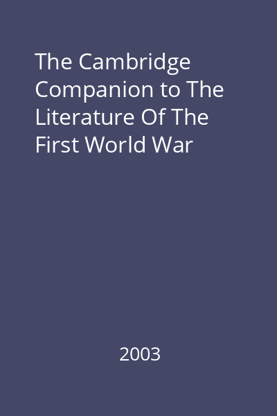The Cambridge Companion to The Literature Of The First World War