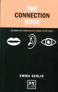 The Connection Book: 50 Ways To Communicate More Effectively