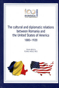 The Cultural and Diplomatic Relations Between Romania and the United States of America 1880-1920: Documents
