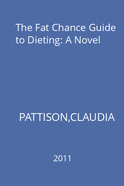 The Fat Chance Guide to Dieting: A Novel