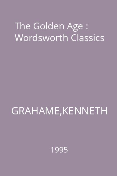 The Golden Age : Wordsworth Classics