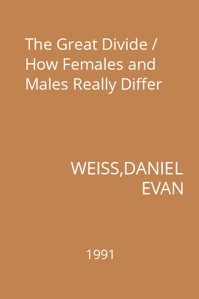 The Great Divide / How Females and Males Really Differ