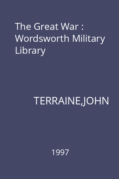 The Great War : Wordsworth Military Library