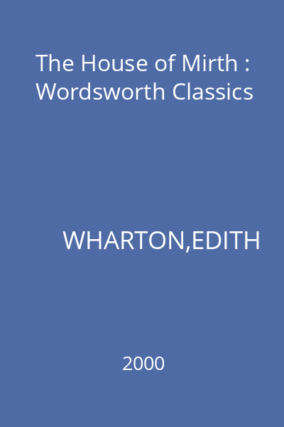 The House of Mirth : Wordsworth Classics