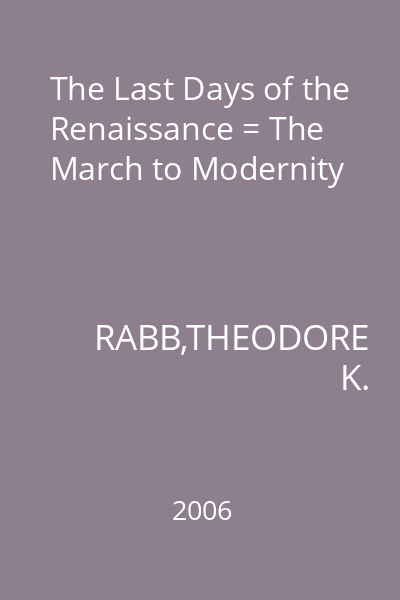 The Last Days of the Renaissance = The March to Modernity