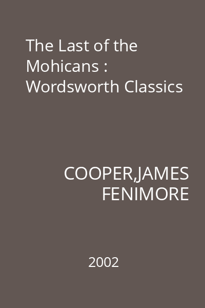 The Last of the Mohicans : Wordsworth Classics