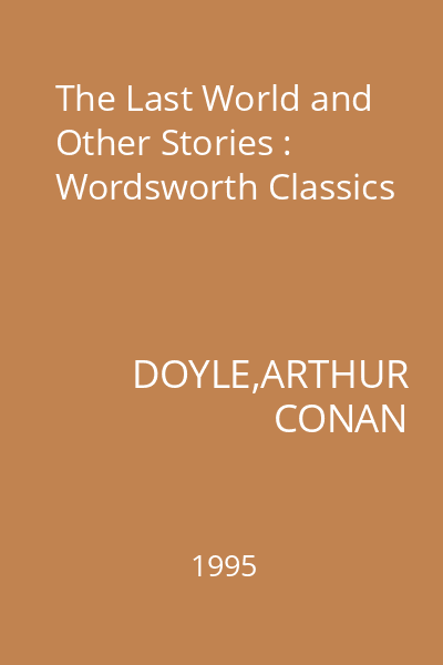The Last World and Other Stories : Wordsworth Classics