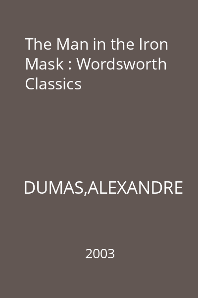 The Man in the Iron Mask : Wordsworth Classics
